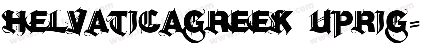 helvaticagreek uprig字体转换